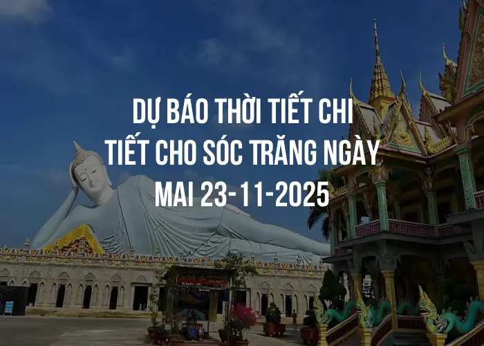 Dự báo thời tiết chi tiết cho Sóc Trăng ngày mai 23-11-2025
