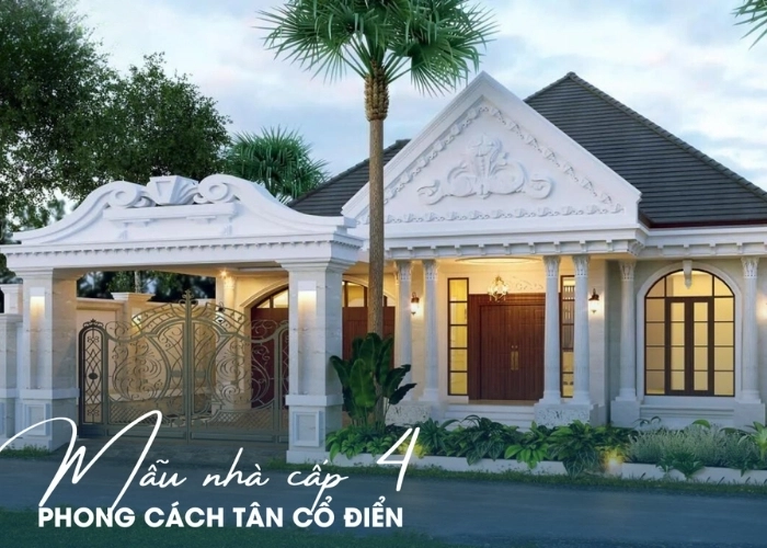 Mẫu nhà cấp 4 tân cổ điển - Nét đẹp sang trọng vượt thời gian