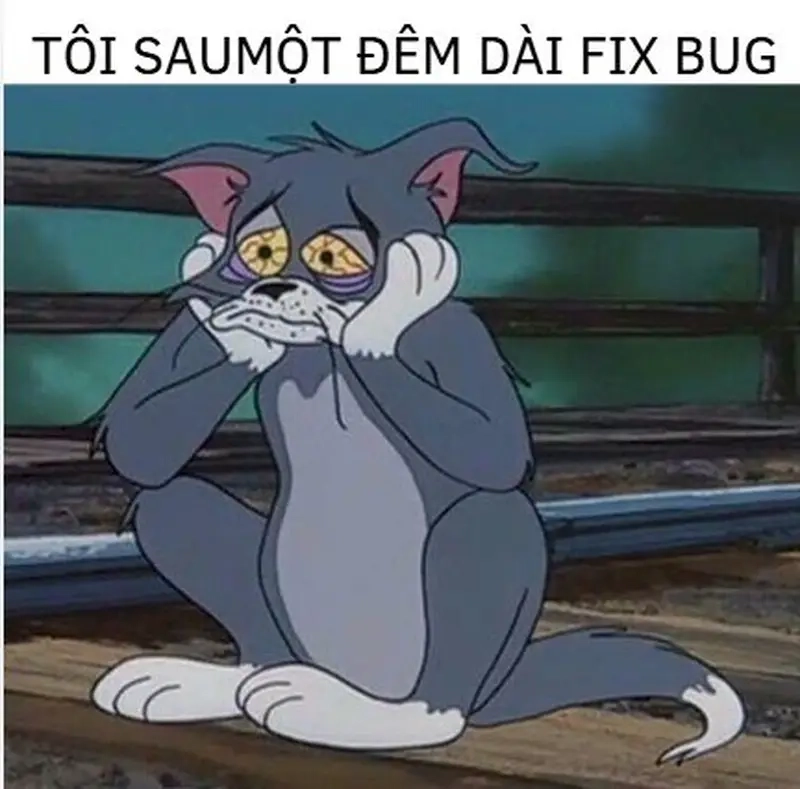 Tập hợp meme fix bug giúp coder giảm stress khi gặp lỗi khó