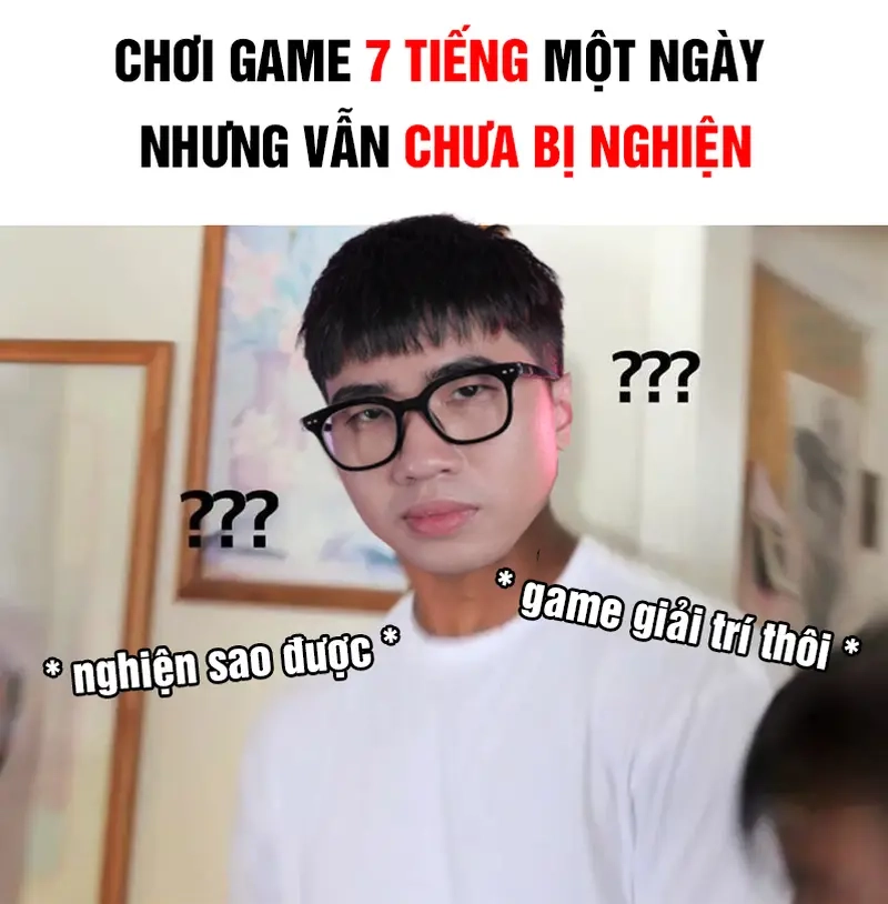 Meme game thủ và cuộc sống gây cười cực chất dành cho giới trẻ