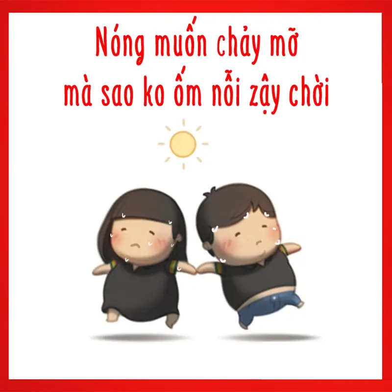 Cười không nhặt được miệng với meme trời nóng chảy mỡ và quạt máy hỏng