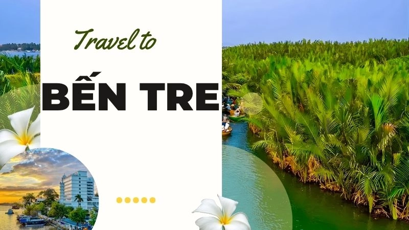 Cẩm nang du lịch Bến Tre: Khí hậu, Mùa đẹp & Lời khuyên