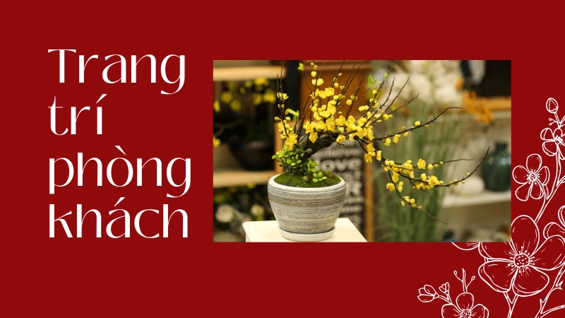 Bí quyết trang trí nhà ngày Tết rước tài lộc thịnh vượng