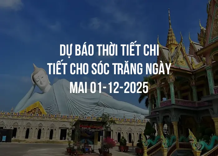 Dự báo thời tiết chi tiết cho Sóc Trăng ngày mai 01-12-2025