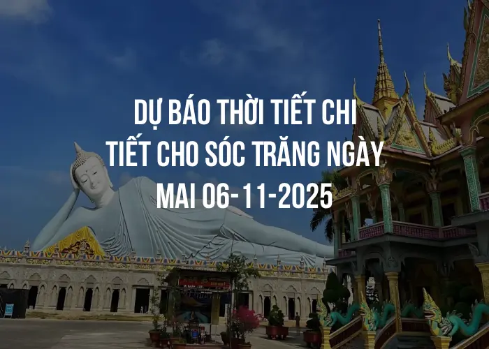 Dự báo thời tiết chi tiết cho Sóc Trăng ngày mai 06-11-2025