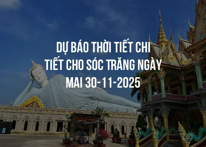 Dự báo thời tiết chi tiết cho Sóc Trăng ngày mai 30-11-2025