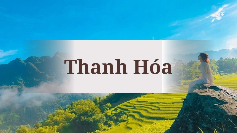 Khám phá vẻ đẹp Thanh Hóa qua từng khoảnh khắc