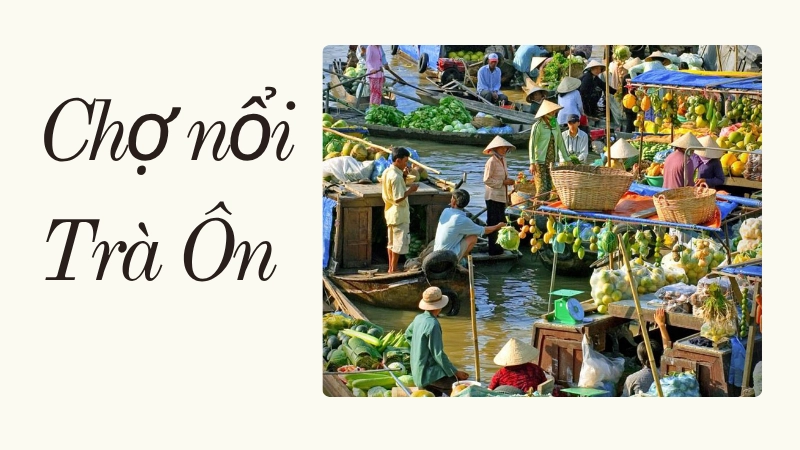 Chợ nổi Trà Ôn – Hồn quê miền sông nước.