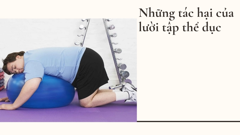 Những tác hại của lười tập thể dục không thể xem nhẹ