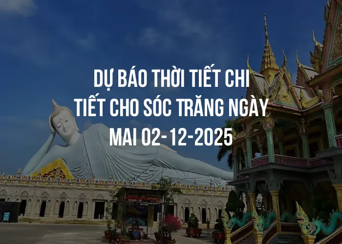 Dự báo thời tiết chi tiết cho Sóc Trăng ngày mai 02-12-2025