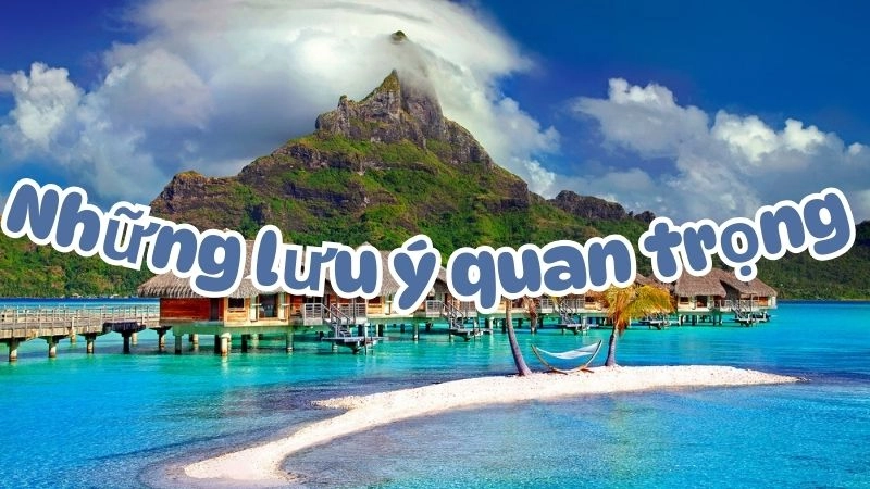 Những lưu ý quan trọng để chuyến đi suôn sẻ