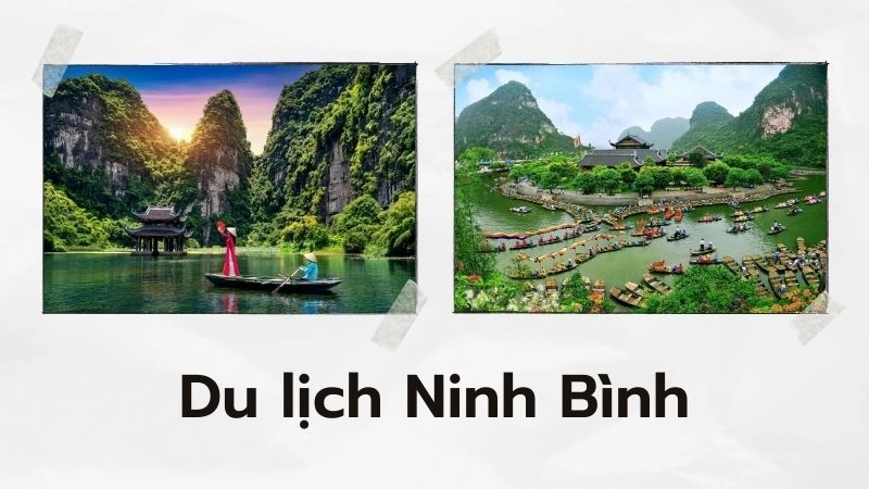 Du lịch Ninh Bình và loạt trải nghiệm không nên bỏ lỡ