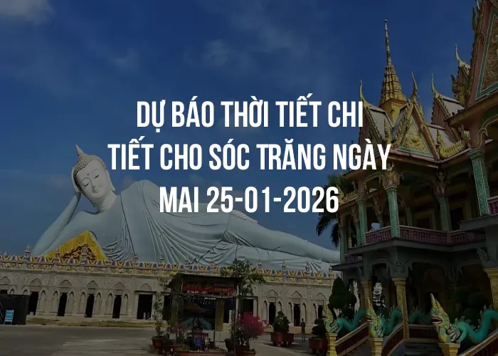 Dự báo thời tiết chi tiết cho Sóc Trăng ngày mai 25-01-2026