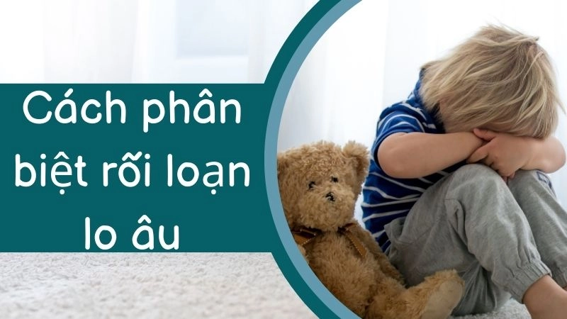 Cách phân biệt rối loạn lo âu để không chẩn đoán sai