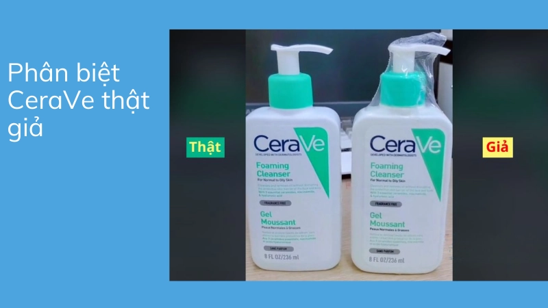 Bí kíp phân biệt sữa rửa mặt CeraVe thật giả chuẩn không sai