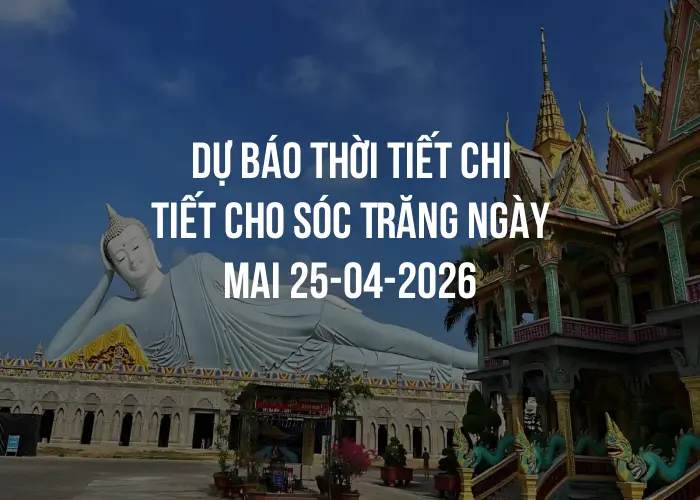 Dự báo thời tiết chi tiết cho Sóc Trăng ngày mai 25-04-2026