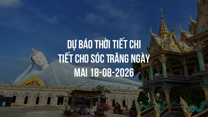 Dự báo thời tiết chi tiết cho Sóc Trăng ngày mai 18-08-2026