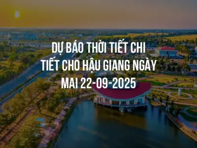 Dự báo thời tiết chi tiết cho Hậu Giang ngày mai 22-09-2025