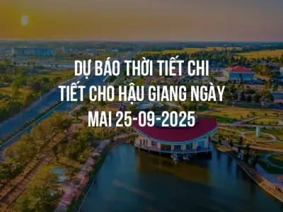 Dự báo thời tiết chi tiết cho Hậu Giang ngày mai 25-09-2025
