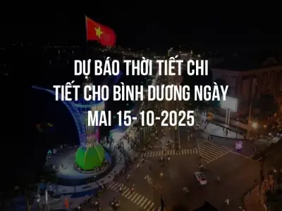 Dự báo thời tiết chi tiết cho Bình Dương ngày mai 15-10-2025