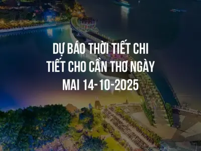 Dự báo thời tiết chi tiết cho Cần Thơ ngày mai 14-10-2025