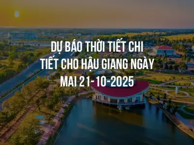 Dự báo thời tiết chi tiết cho Hậu Giang ngày mai 21-10-2025