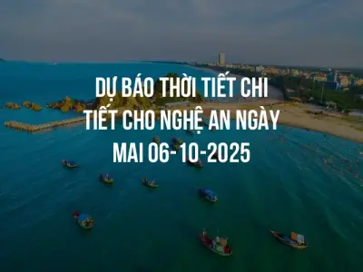 Dự báo thời tiết chi tiết cho Nghệ An ngày mai 06-10-2025