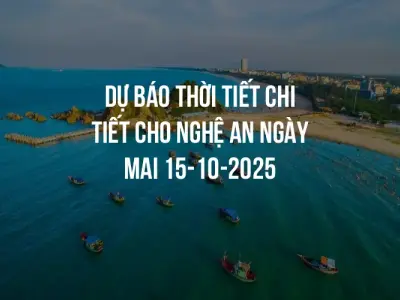 Dự báo thời tiết chi tiết cho Nghệ An ngày mai 15-10-2025
