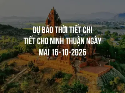Dự báo thời tiết chi tiết cho Ninh Thuận ngày mai 16-10-2025