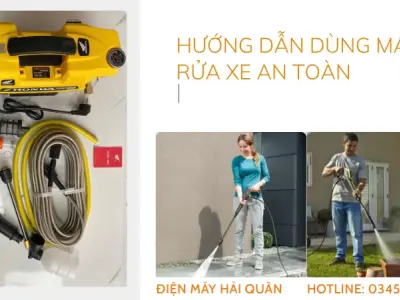 Hướng dẫn sử dụng máy rửa xe an toàn và tối ưu nhất 2025