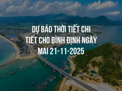 Dự báo thời tiết chi tiết cho Bình Định ngày mai 21-11-2025