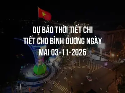 Dự báo thời tiết chi tiết cho Bình Dương ngày mai 03-11-2025