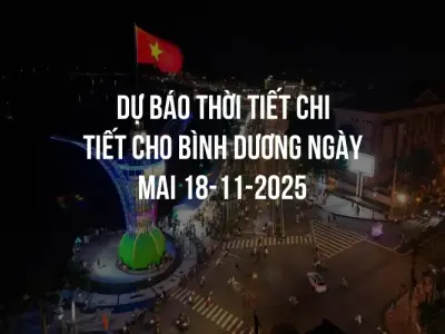 Dự báo thời tiết chi tiết cho Bình Dương ngày mai 18-11-2025