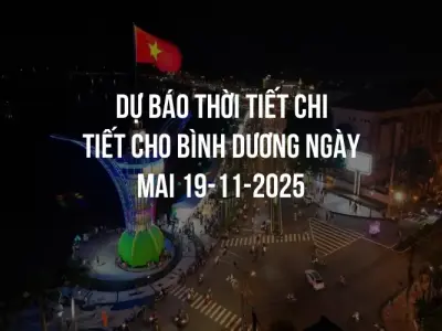 Dự báo thời tiết chi tiết cho Bình Dương ngày mai 19-11-2025
