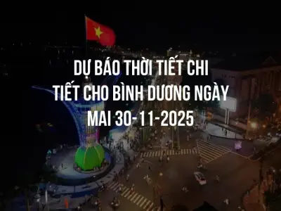 Dự báo thời tiết chi tiết cho Bình Dương ngày mai 30-11-2025