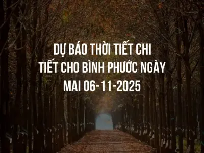 Dự báo thời tiết chi tiết cho Bình Phước ngày mai 06-11-2025