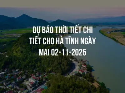 Dự báo thời tiết chi tiết cho Hà Tĩnh ngày mai 02-11-2025