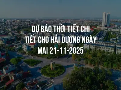 Dự báo thời tiết chi tiết cho Hải Dương ngày mai 21-11-2025