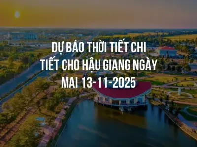 Dự báo thời tiết chi tiết cho Hậu Giang ngày mai 13-11-2025