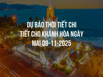 Dự báo thời tiết chi tiết cho Khánh Hòa ngày mai 08-11-2025