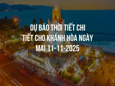 Dự báo thời tiết chi tiết cho Khánh Hòa ngày mai 11-11-2025