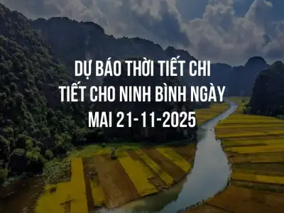 Dự báo thời tiết chi tiết cho Ninh Bình ngày mai 21-11-2025