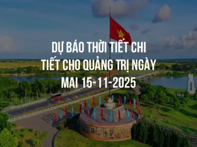 Dự báo thời tiết chi tiết cho Quảng Trị ngày mai 15-11-2025