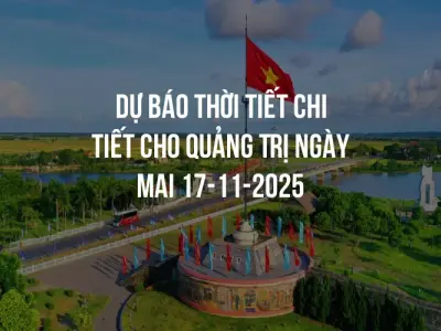 Dự báo thời tiết chi tiết cho Quảng Trị ngày mai 17-11-2025