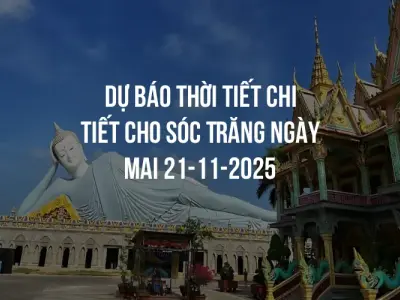 Dự báo thời tiết chi tiết cho Sóc Trăng ngày mai 21-11-2025