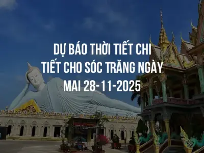 Dự báo thời tiết chi tiết cho Sóc Trăng ngày mai 28-11-2025