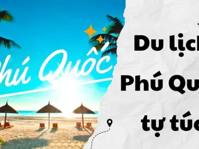 Du lịch Phú Quốc tự túc - Review các bãi biển đẹp nhất