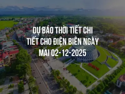 Dự báo thời tiết chi tiết cho Điện Biên ngày mai 02-12-2025