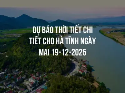 Dự báo thời tiết chi tiết cho Hà Tĩnh ngày mai 19-12-2025