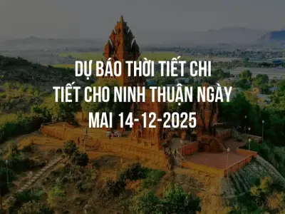 Dự báo thời tiết chi tiết cho Ninh Thuận ngày mai 14-12-2025